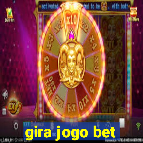 gira jogo bet